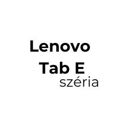 Lenovo Tab E széria