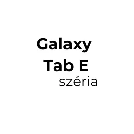 Galaxy Tab E széria